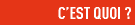 CestQuoi