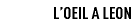 LoeilALeon